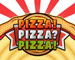 PIZZA! PIZZA? PIZZA!